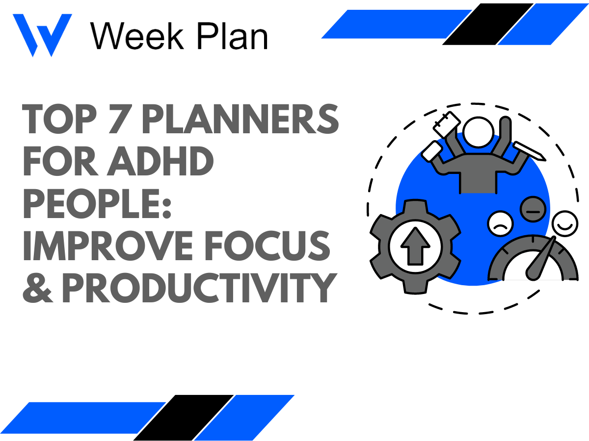 Top 7 Planners for ADHD People: Improve Focus & Productivity